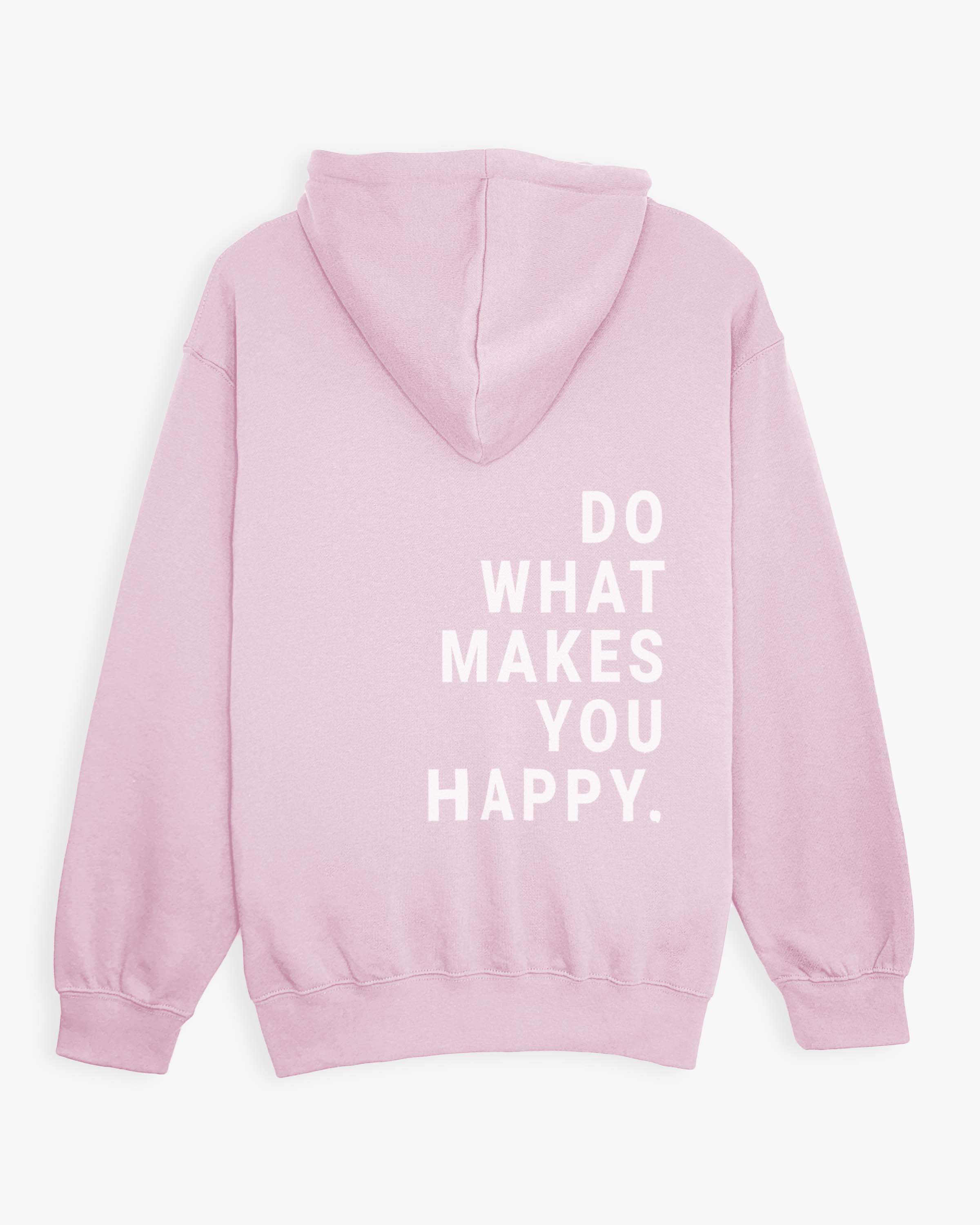 Do What Makes You Happy - Hoodie